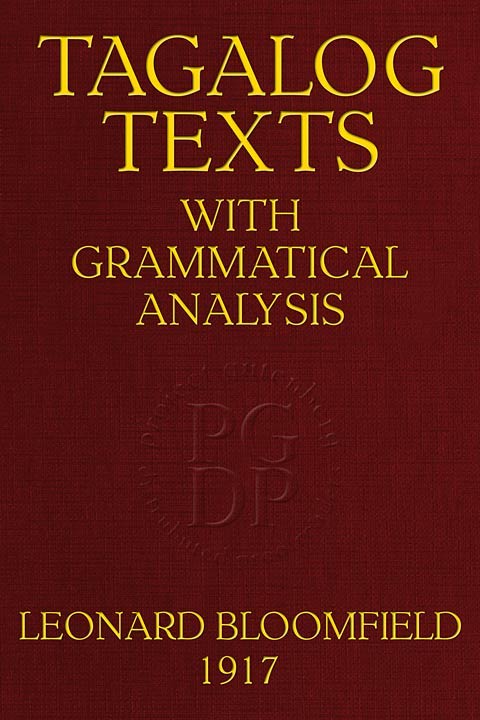 Tagalog Texts with Grammatical Analysis - Leonard Bloomfield